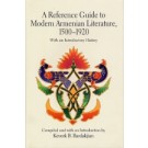 Reference Guide to Modern Armenian Literature, A, 1500-1920